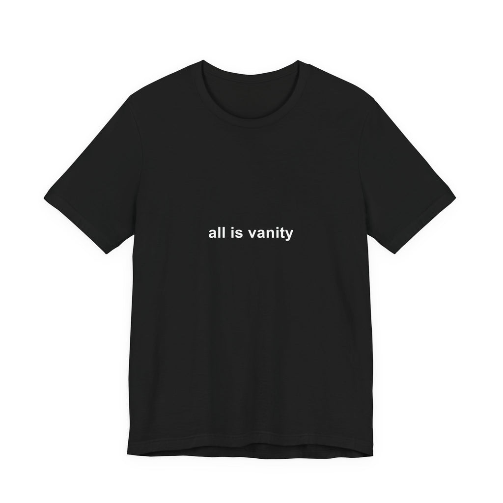 all is vanity tee