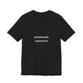 Emotionally expensive tee