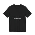 no regrets (lying) tee